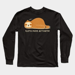 SLOTH MODE ACTIVATED Long Sleeve T-Shirt